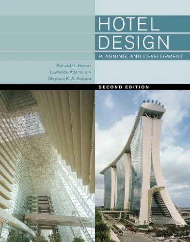 Buy Hotel Design, Planning, and Development (English, Richard H. Penner | Lawrence Adams | Stephani K. a. Robson) Online at Best Price - BookBajar