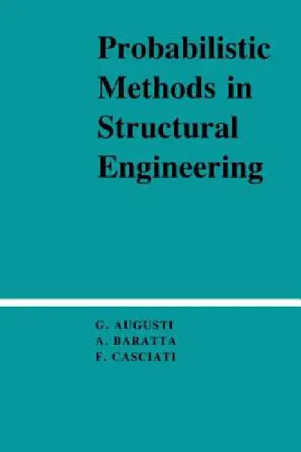 Buy Probabilistic Methods in Structural Engineering (English, Guiliano Augusti | A. Baratta | F. Casciati) Online at Best Price - BookBajar