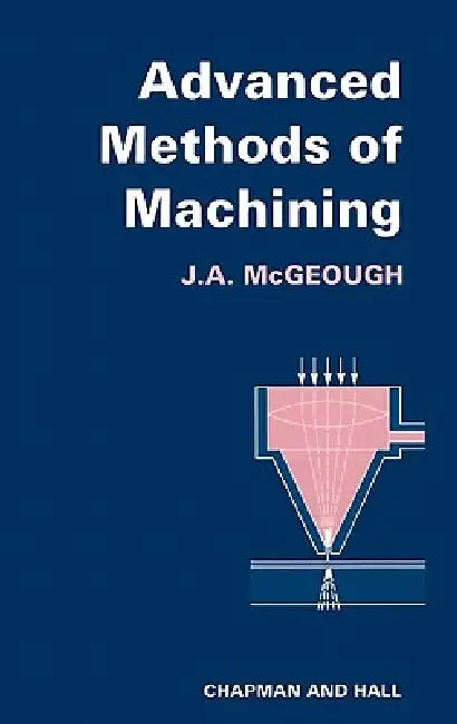Buy Advanced Methods of Machining (English, J. a. McGeough) Online at Best Price - BookBajar