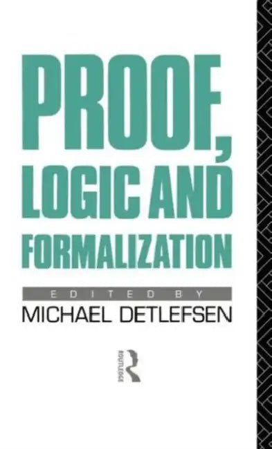 Buy Proof, Logic and Formalization (English, Michael Detlefsen) Online at Best Price - BookBajar