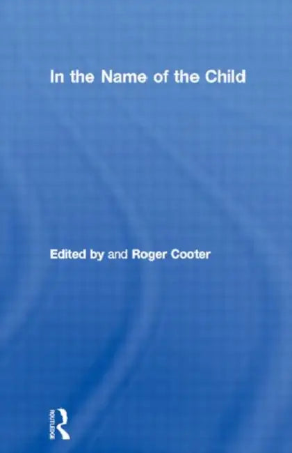 Buy In the Name of the Child (English, Cooter Roger) Online at Best Price - BookBajar