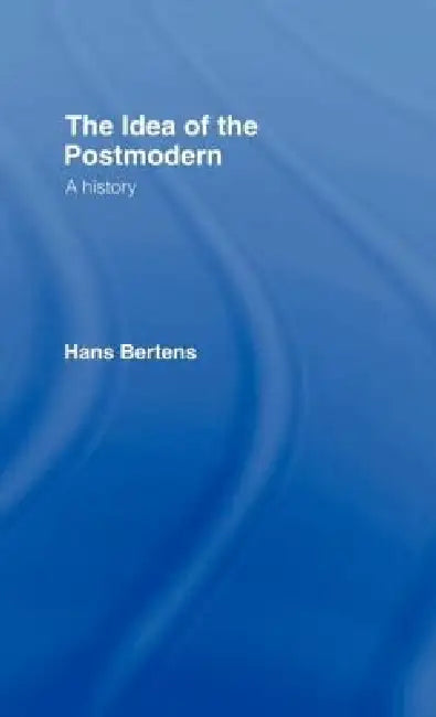 Buy The Idea of the Postmodern (English, Hans Bertens) Online at Best Price - BookBajar