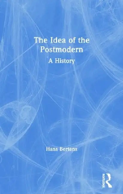 Buy The Idea of the Postmodern (English, Hans Bertens) Online at Best Price - BookBajar