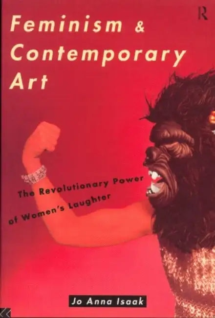 Buy Feminism and Contemporary Art (English, Jo Anna Isaak) Online at Best Price - BookBajar