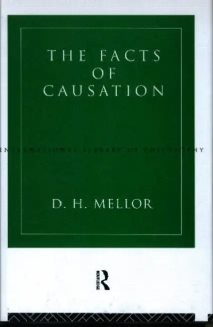 Buy The Facts of Causation (English, D. H. Mellor) Online at Best Price - BookBajar