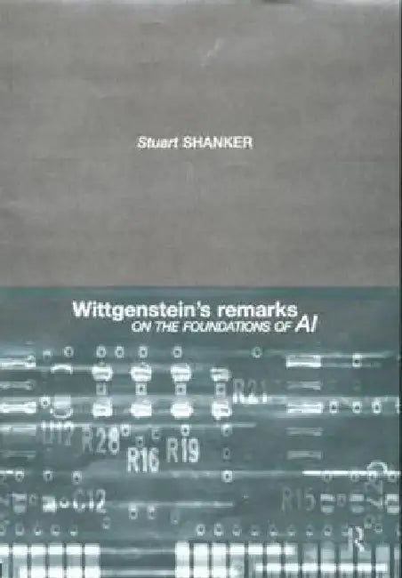 Buy Wittgenstein's Remarks on the Foundations of AI (English, Stuart G. Shanker) Online at Best Price - BookBajar