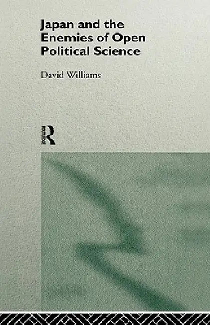 Buy Japan and the Enemies of Open Political Science (English, David Williams) Online at Best Price - BookBajar