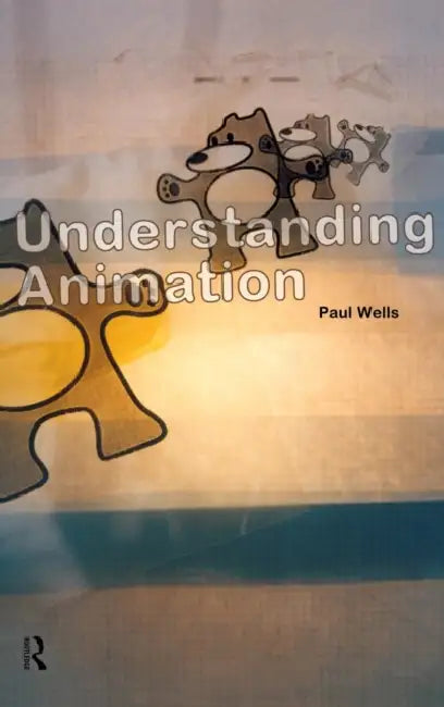 Buy Understanding Animation (English, Paul Wells) Online at Best Price - BookBajar
