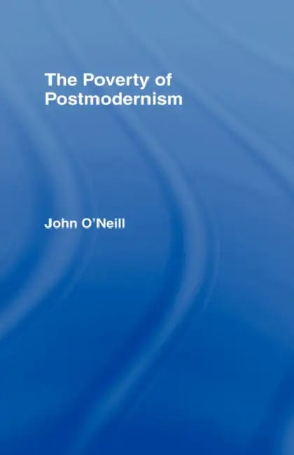 Buy The Poverty of Postmodernism (English, John O'Neill) Online at Best Price - BookBajar