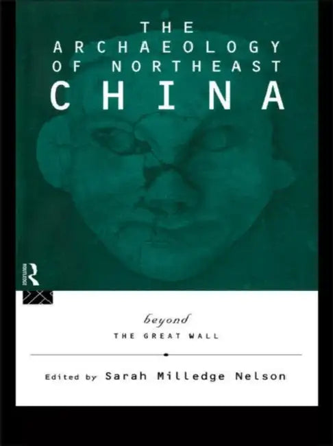 Buy The Archaeology of Northeast China (English, Nelson Sarah Milledge) Online at Best Price - BookBajar