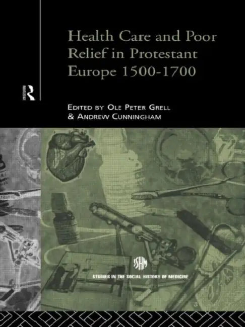 Buy Health Care and Poor Relief in Protestant Europe 1500-1700 (English, Cunningham Andrew) Online at Best Price - BookBajar
