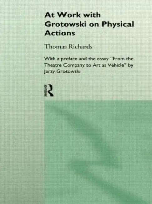Buy At Work with Grotowski on Physical Actions (English, Richards Thomas) Online at Best Price - BookBajar