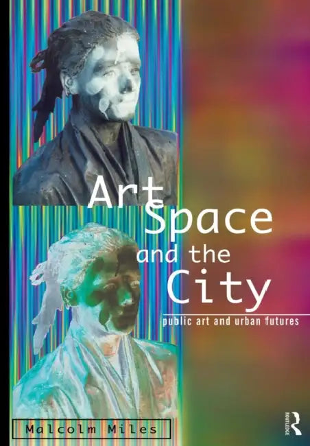 Buy Art, Space and the City (English, Malcolm Miles) Online at Best Price - BookBajar