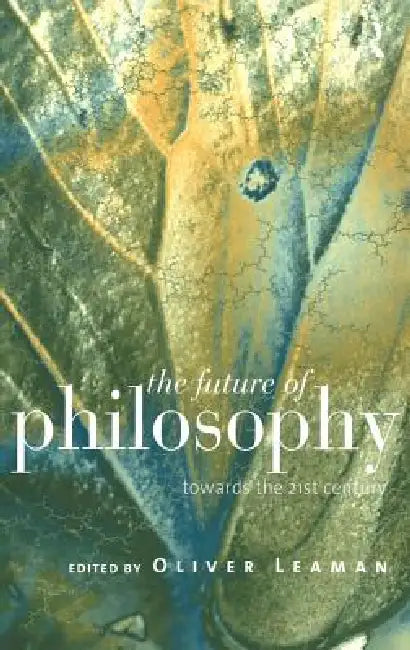 Buy The Future of Philosophy (English, Oliver Leaman) Online at Best Price - BookBajar
