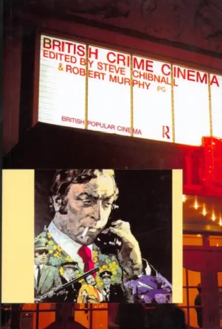 Buy British Crime Cinema (English, Steve Chibnall | Robert Murphy) Online at Best Price - BookBajar
