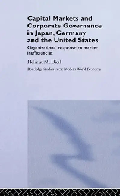 Buy Capital Markets and Corporate Governance in Japan, Germany and the United States (English, Helmut Dietl) Online at Best Price - BookBajar
