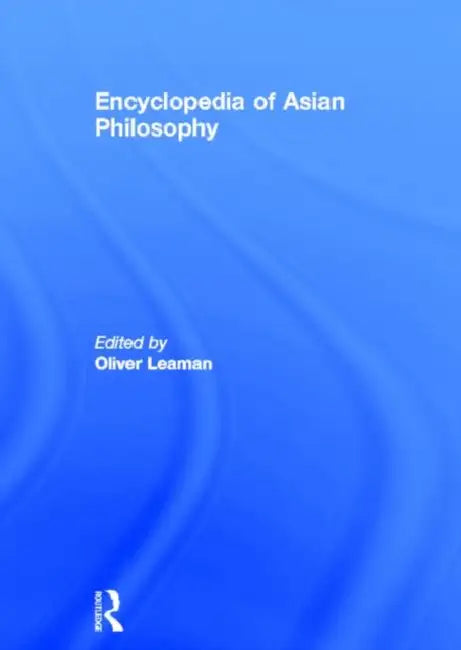 Buy Encyclopedia of Asian Philosophy (English, Leaman Oliver) Online at Best Price - BookBajar