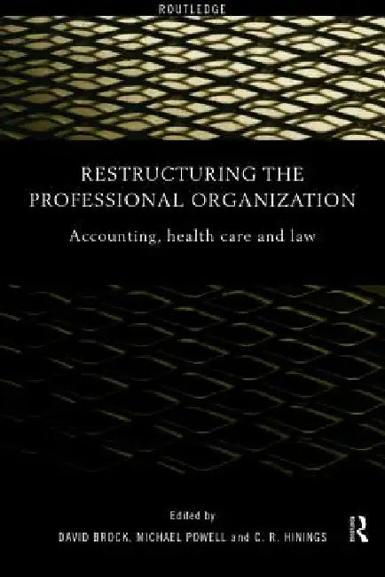 Buy Restructuring the Professional Organization (English, David Brock | C. R. Hinings | Michael Powell) Online at Best Price - BookBajar