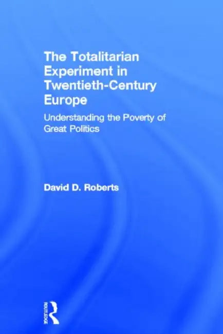Buy The Totalitarian Experiment in Twentieth Century Europe (English, Roberts David) Online at Best Price - BookBajar
