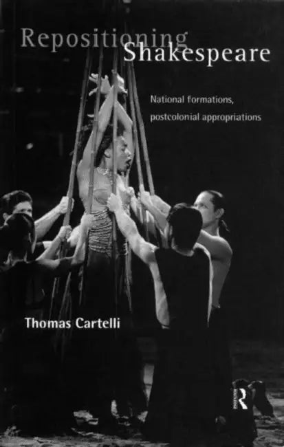 Buy Repositioning Shakespeare (English, Thomas Cartelli) Online at Best Price - BookBajar