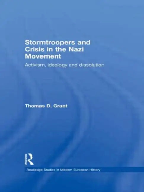 Buy Stormtroopers and Crisis in the Nazi Movement (English, Grant Thomas D.) Online at Best Price - BookBajar