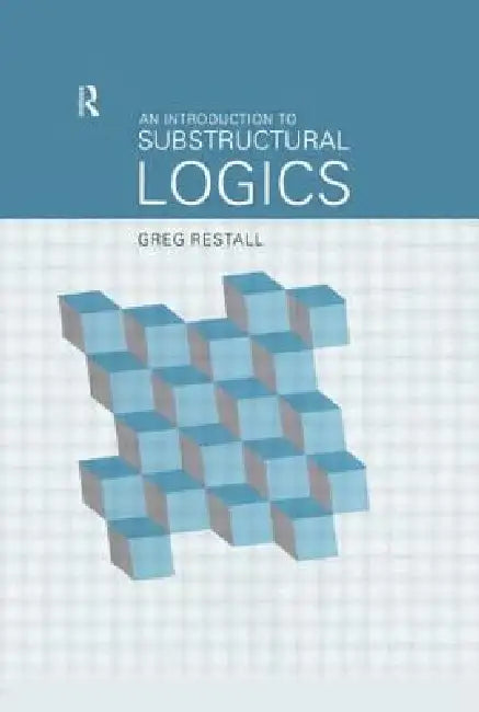 Buy An Introduction to Substructural Logics (English, Greg Restall) Online at Best Price - BookBajar