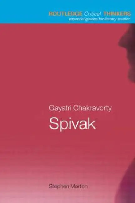 Buy Gayatri Chakravorty Spivak (English, Stephen Morton) Online at Best Price - BookBajar