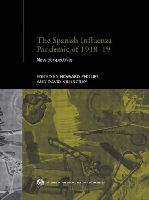 Buy The Spanish Influenza Pandemic of 1918-1919 (English, Killingray David) Online at Best Price - BookBajar