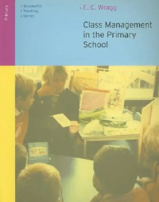 Buy Class Management in the Primary School (English, E. C. Wragg) Online at Best Price - BookBajar