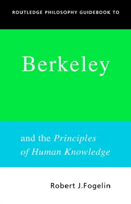 Buy Routledge Philosophy GuideBook to Berkeley and the Principles of Human Knowledge (English, Robert Fogelin) Online at Best Price - BookBajar