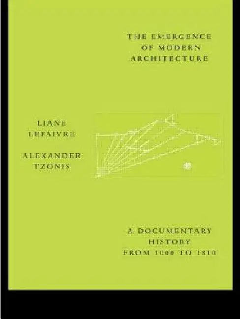 Buy The Emergence of Modern Architecture (English, Liane Lefaivre | Alexander Tzonis) Online at Best Price - BookBajar