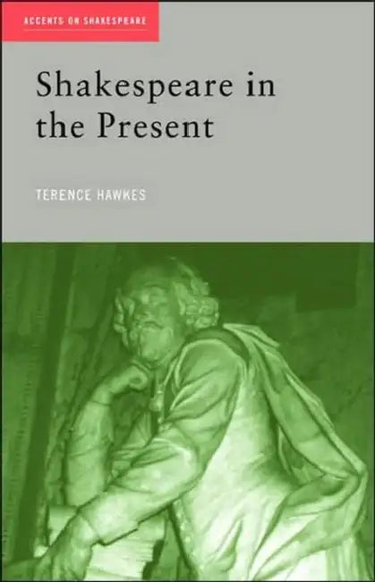 Buy Shakespeare in the Present (English, Terence Hawkes) Online at Best Price - BookBajar