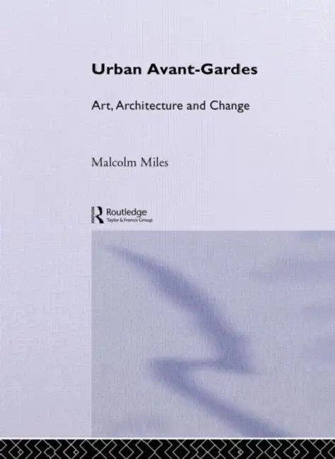Buy Urban Avant-Gardes (English, Malcolm Miles) Online at Best Price - BookBajar