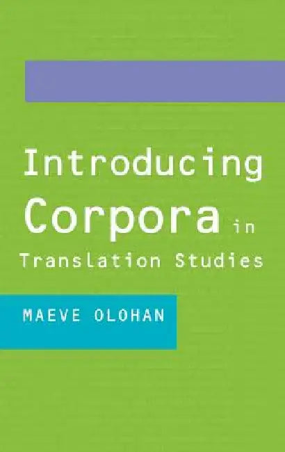 Buy Introducing Corpora in Translation Studies (English, Maeve Olohan) Online at Best Price - BookBajar