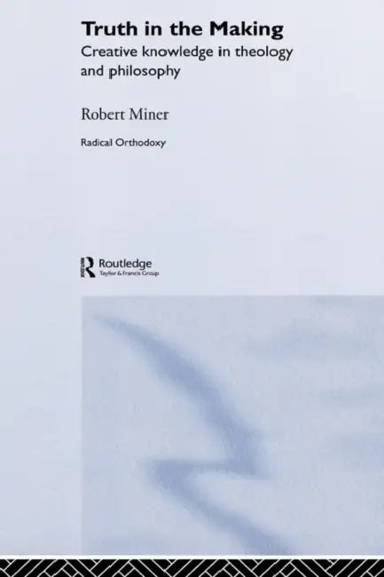 Buy Truth in the Making (English, Robert C. Miner) Online at Best Price - BookBajar
