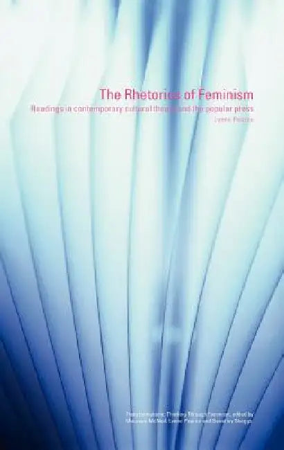 Buy The Rhetorics of Feminism (English, Lynne Pearce) Online at Best Price - BookBajar