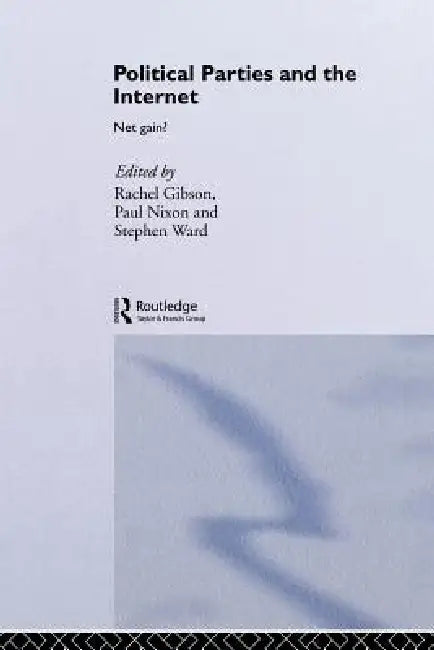 Buy Political Parties and the Internet (English, R. K. Gibson | P. G. Nixon | S. J. Ward) Online at Best Price - BookBajar
