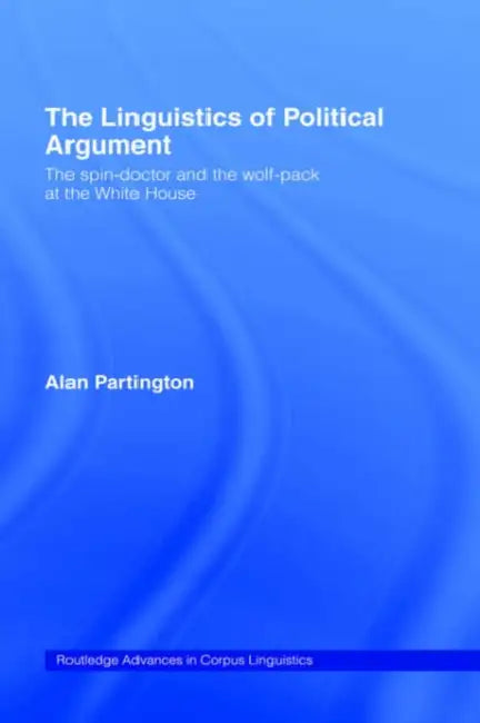 Buy The Linguistics of Political Argument (English, Alan Partington) Online at Best Price - BookBajar