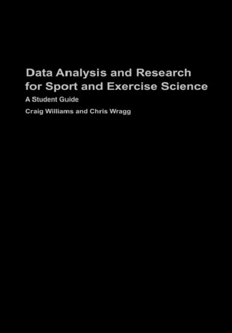 Buy Data Analysis and Research for Sport and Exercise Science (English, Craig Williams | Chris Wragg) Online at Best Price - BookBajar