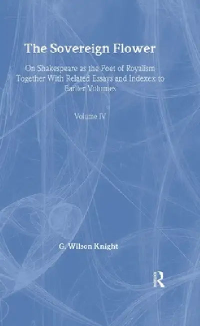 Buy The Sovereign Flower (English, G. Wilson Knight) Online at Best Price - BookBajar