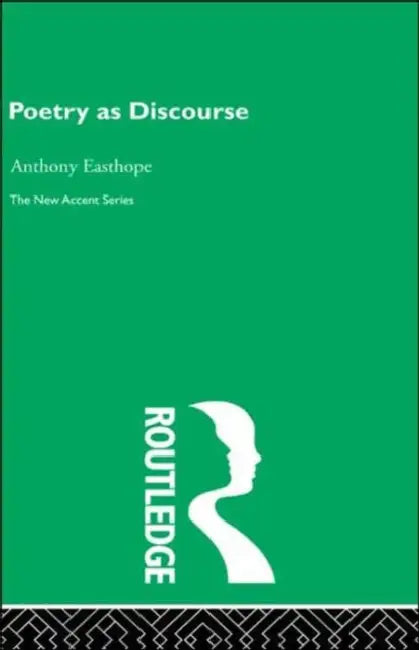 Buy Poetry as Discourse (English, Antony Easthope) Online at Best Price - BookBajar