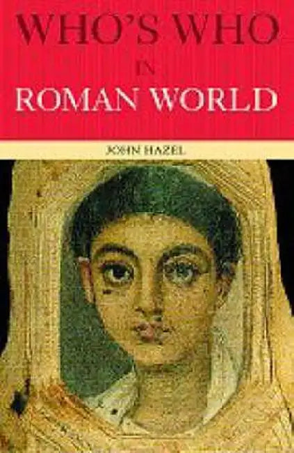 Buy Who'S Who In The Roman World (English, John Hazel) Online at Best Price - BookBajar