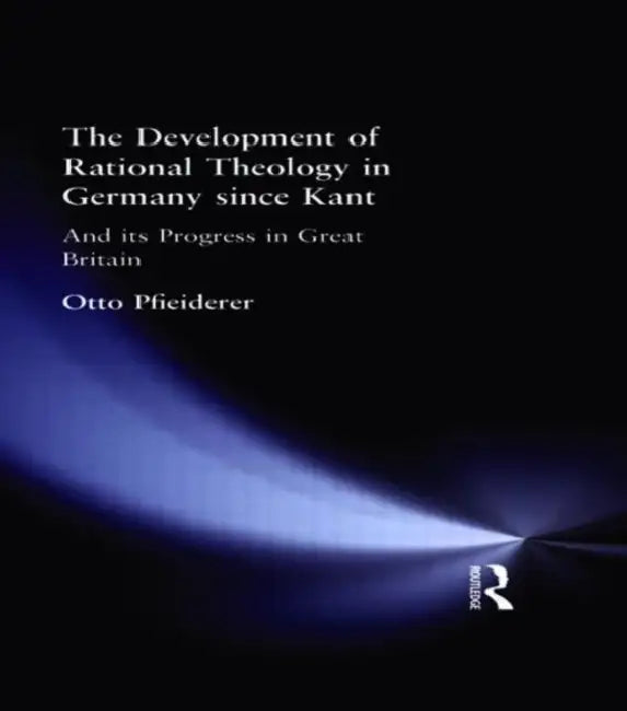 Buy The Development of Rational Theology in Germany since Kant (English, Otto Pfleiderer) Online at Best Price - BookBajar