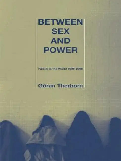 Buy Between Sex and Power (English, Göran Therborn) Online at Best Price - BookBajar