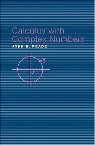 Buy Calculus with Complex Numbers (English, John B. Reade) Online at Best Price - BookBajar