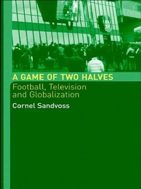 Buy A Game of Two Halves (English, Cornel Sandvoss) Online at Best Price - BookBajar