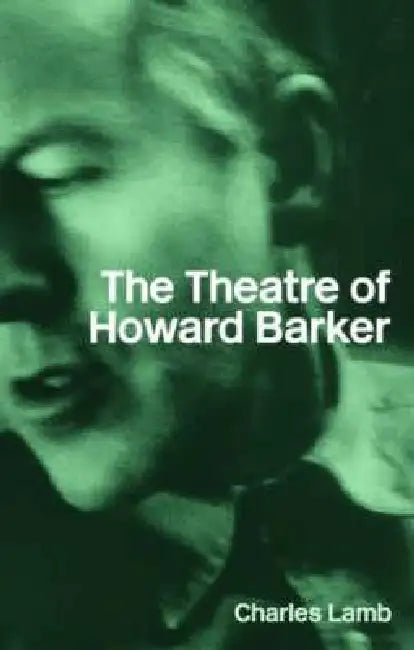 Buy The Theatre of Howard Barker (English, Lamb Charles) Online at Best Price - BookBajar