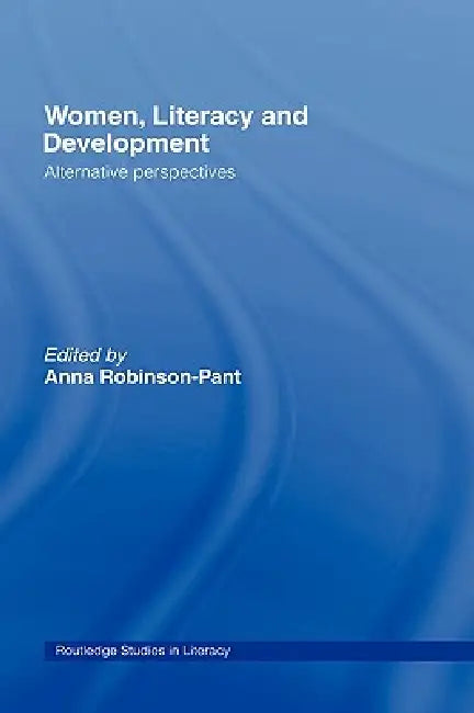 Buy Women, Literacy and Development (English, Robinson-Pant Anna) Online at Best Price - BookBajar