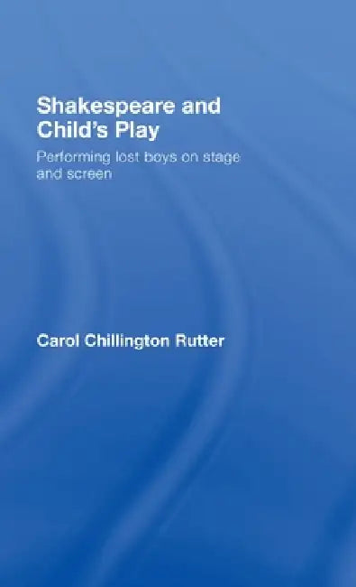 Buy Shakespeare and Child's Play (English, Carol Chillington Rutter) Online at Best Price - BookBajar