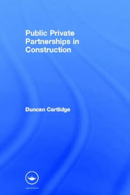 Buy Public Private Partnerships In Construction (English, Duncan Cartlidge) Online at Best Price - BookBajar